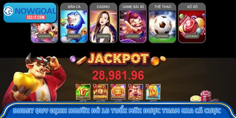 Bubet quy định người đủ 18 tuổi mới được tham gia cá cược 