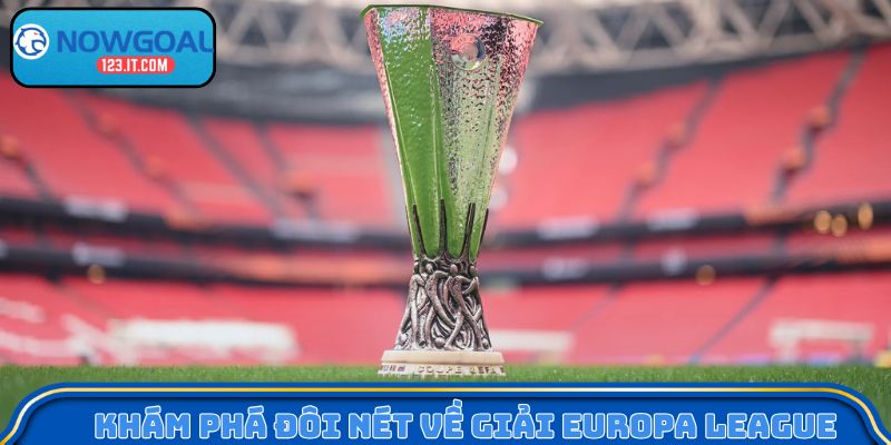 Khám phá đôi nét về giải Europa League là gì?