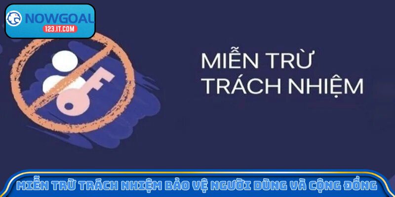 Miễn trừ trách nhiệm bảo vệ người dùng và cộng đồng 