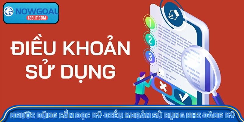 Người dùng cần đọc kỹ điều khoản sử dụng khi đăng ký 