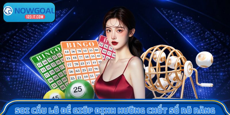 Soi cầu lô đề giúp định hướng chốt số rõ ràng