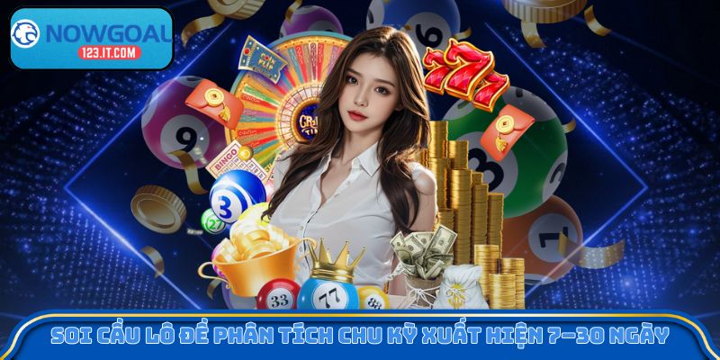 Soi cầu lô đề phân tích chu kỳ xuất hiện 7–30 ngày