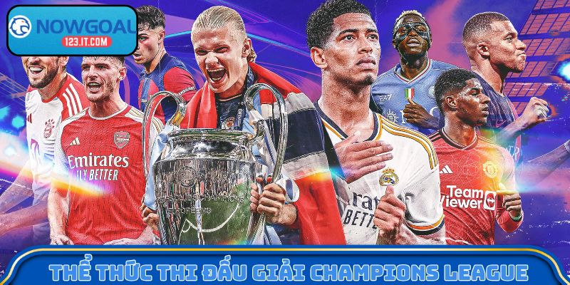 Thể thức thi đấu giải Champions League chi tiết 