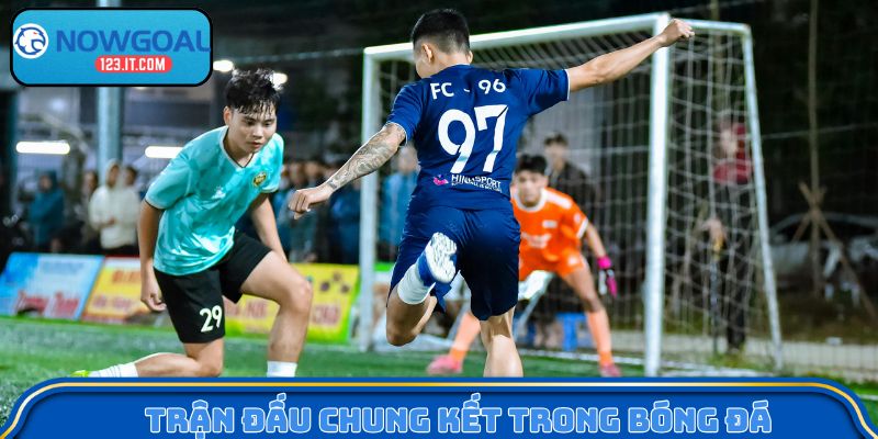Trận đấu chung kết trong bóng đá