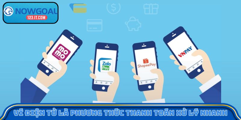 Ví điện tử là phương thức thanh toán xử lý nhanh