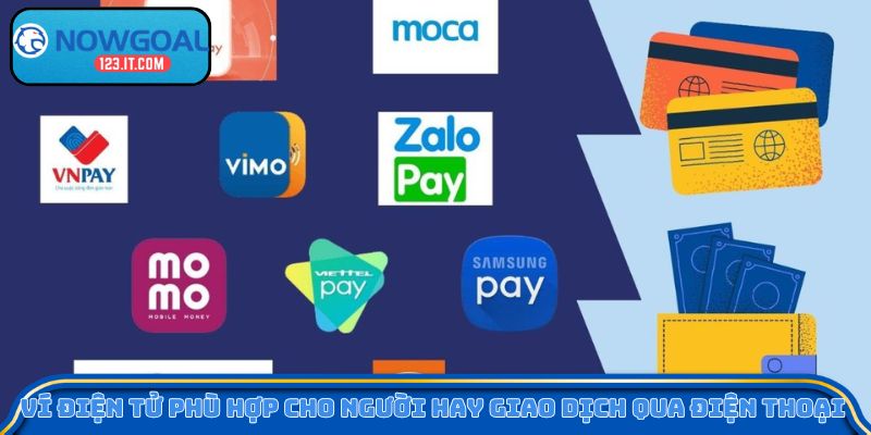 Ví điện tử phù hợp cho những người hay giao dịch qua điện thoại 