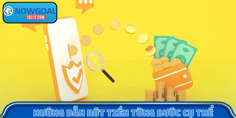 Hướng dẫn rút tiền từng bước cụ thể